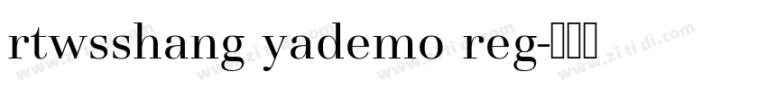 rtwsshang yademo reg字体转换